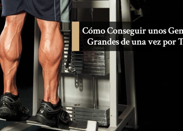 Cómo Conseguir unos Gemelos Grandes de una vez por Todas