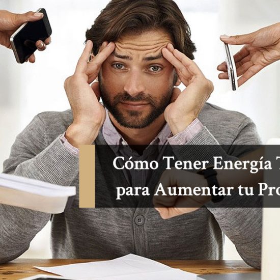 Como Tener Energía Todo el Día para Aumentar tu Productividad