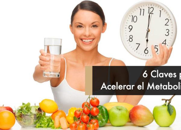 6 Claves para Acelerar el Metabolismo