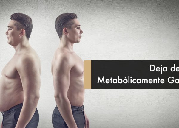 Deja de Ser Metabólicamente Gord@