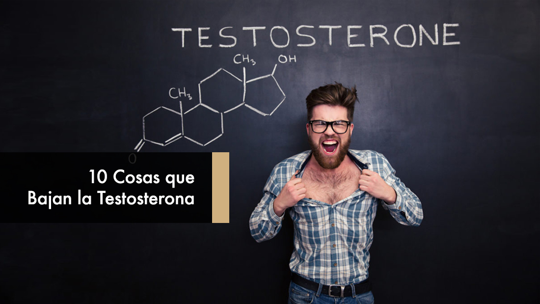 10 Cosas que Bajan la Testosterona