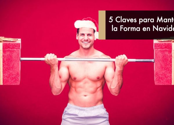 5 Claves para Mantener la Forma en Navidades