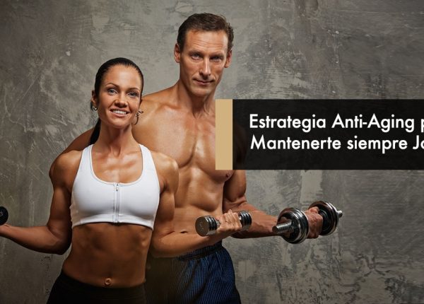 Estrategia Anti-Aging para Mantenerte siempre Joven