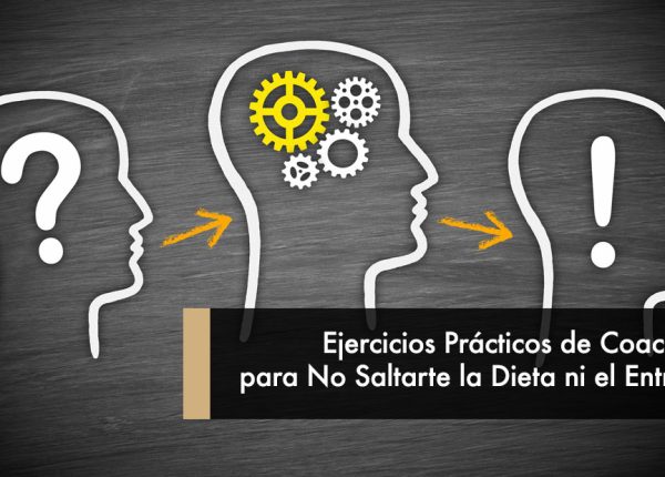 Ejercicios Prácticos de Coaching para No Saltarte la Dieta ni el Entreno 1