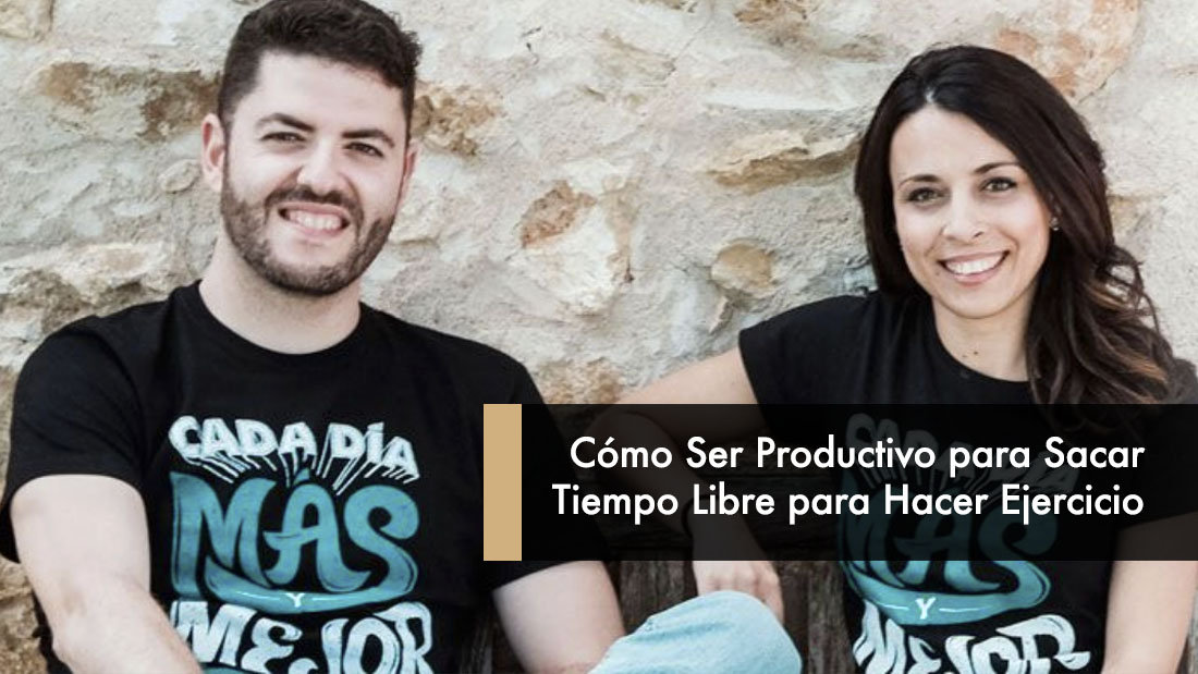 Cómo Sacar Tiempo para Hacer Ejercicio con Isa y Juanmi