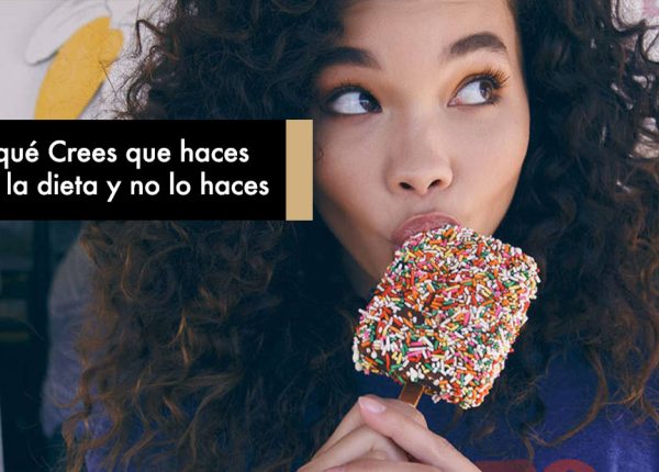 Por qué Crees que haces bien la dieta y no lo haces