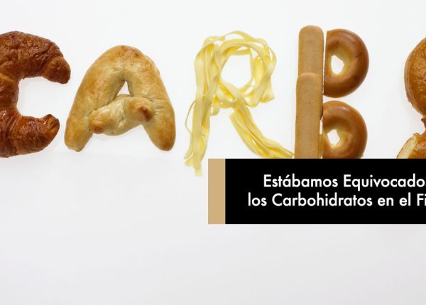 Estábamos Equivocados con los Carbohidratos en el Fitness