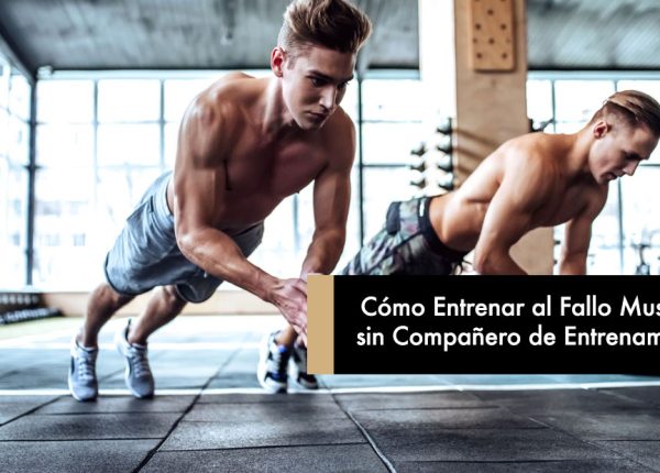 Cómo Entrenar al Fallo Muscular sin Compañero de Entrenamiento