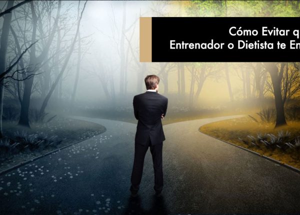 Cómo Evitar que un Entrenador Personal o Dietista te Engañe