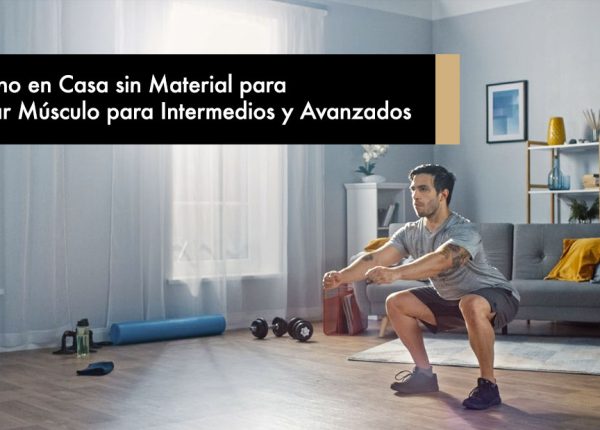 Entreno en Casa sin Material para Ganar Músculo para Intermedios y Avanzados