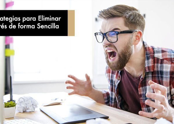 8 Estrategias para Eliminar el Estrés de forma Sencilla