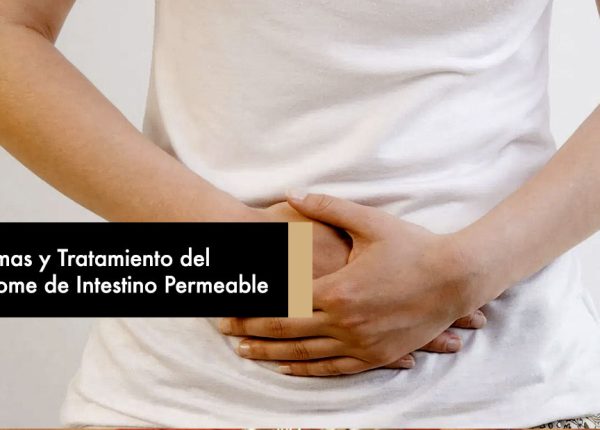 Síntomas y Tratamiento del Síndrome de Intestino Permeable