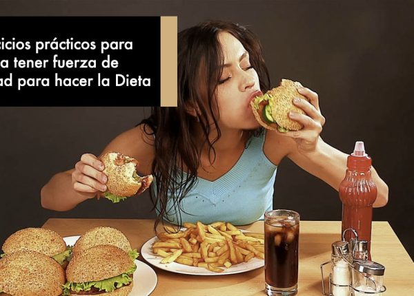 3 Ejercicios prácticos para volver a tener fuerza de voluntad para hacer la Dieta