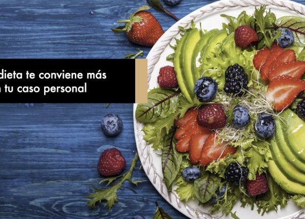 Qué dieta me conviene más según tu caso personal