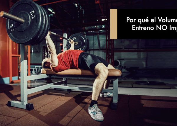 Por qué el volumen de entreno no importa