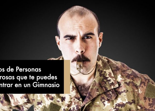 7 tipos de Personas peligrosas que te puedes encontrar en un Gimnasio