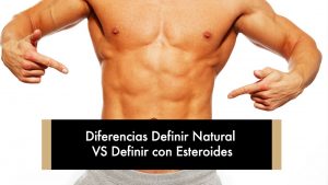 Diferencias Definir Natural VS Definir con Esteroides