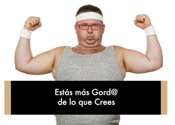 Estás más gordo de lo que crees