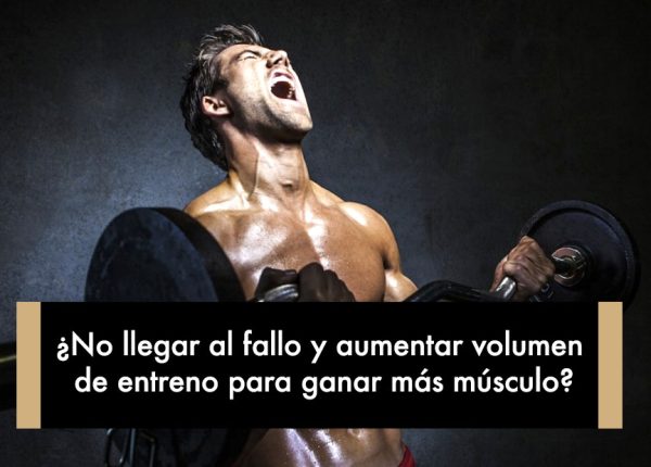 ¿No llegar al fallo y aumentar volumen de entreno para ganar más músculo?