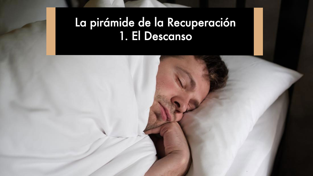 La pirámide de la recuperación: 1. El Descanso