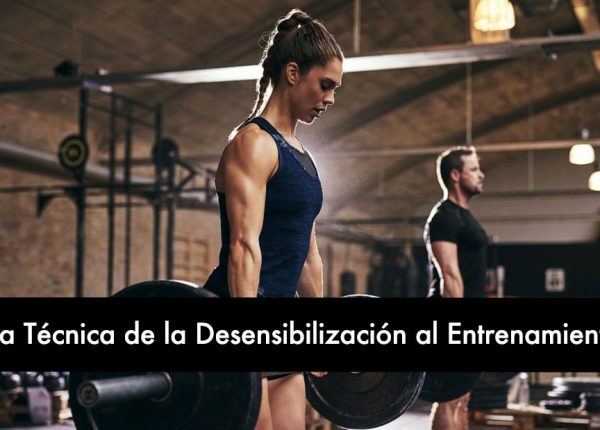 La Técnica de la Desensibilización al Entrenamiento