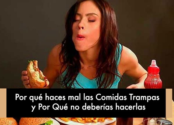 Por qué haces mal las Comidas Trampas y Por Qué no deberías hacerlas