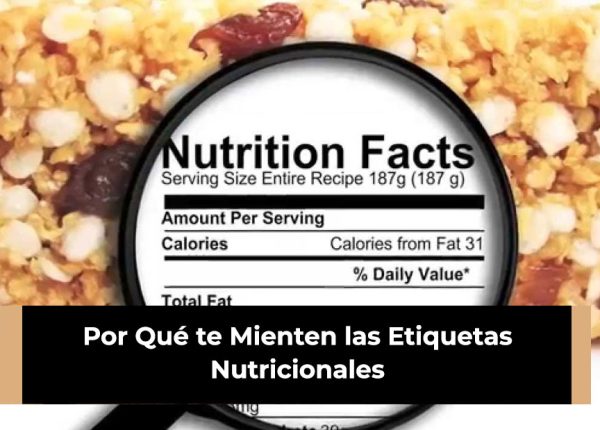 Por Qué te Mienten las Etiquetas Nutricionales
