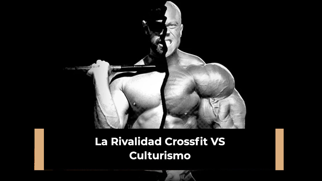 La Rivalidad Crossfit VS Culturismo