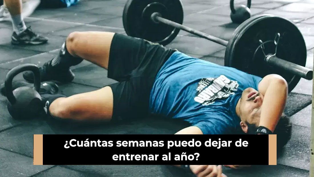 ¿Cuántas semanas puedo dejar de entrenar al año?