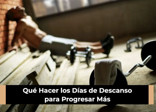 Qué Hacer los Días de Descanso para Progresar Más